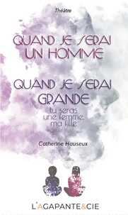 Quand je serai un homme ; Quand je serai grande… tu seras une femme, ma fille