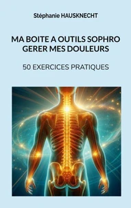 Ma boîte a outils sophro gérer mes douleurs
