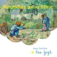 Paraboles de la Bible avec l'artiste Van Gogh