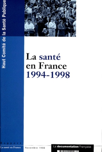  Haut Comité de santé publique et  Ministère Emploi et Solidarité - La Sante En France 1994-1998. Rapport, Novembre 1998.