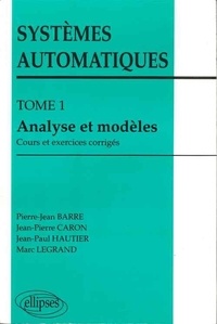  Hautier et  Caron - Systèmes automatiques Tome 1 - Analyse et modèles.