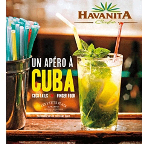 Stéphane Bahic - Un apéro à Cuba - Cocktails et finger food.