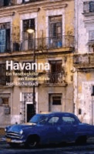 Havanna - Ein Reisebegleiter.