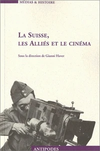 La Suisse, les alliés et le cinéma.