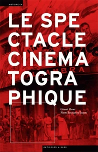 Le spectacle cinémétographique en Suisse (1895-1945)
