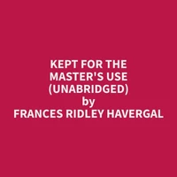 Kept for the Master's Use (Unabridged)