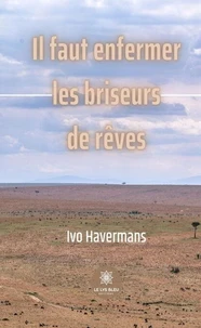 Il faut enfermer les briseurs de rêves