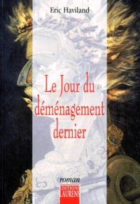 Le jour du déménagement dernier