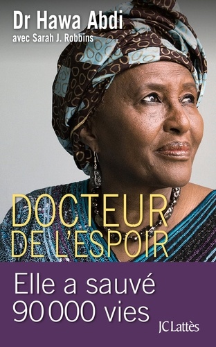Hawa Abdi - Docteur de l'espoir - Elle a sauvé 90 000 vies.