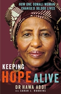 Hawa Abdi - Keeping Hope Alive - How One Somali Woman Changed 90,000 Lives.