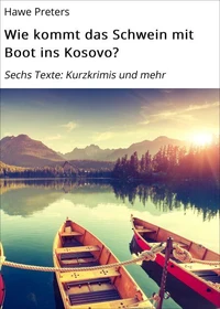 Wie kommt das Schwein mit Boot ins Kosovo?