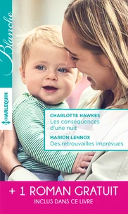 Les conséquences d'une nuit ; Des retrouvailles imprévues ; Sous le charme d'un inconnu