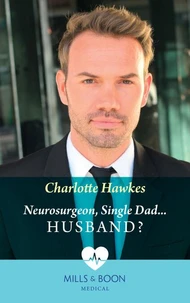 Neurosurgeon, Single Dad…Husband?