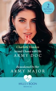 Second Chance With His Army Doc / Reawakened By Her Army Major