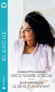 Une si tendre attache ; Le rêve d'un enfant