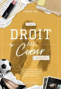 Droit au Coeur, Tome 2 - Zacharie : Une romance sportive football avec amour interdit