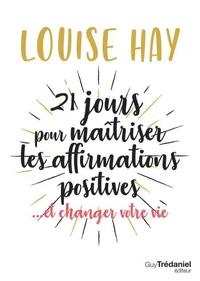 21 jours pour maîtriser les affirmations positives