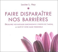 Faire disparaître nos barrières