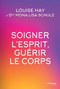 Soigner l'esprit, guérir le corps