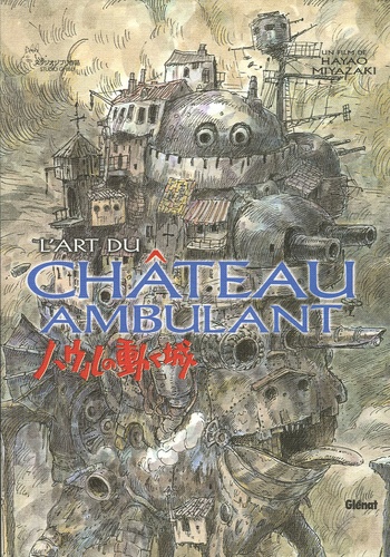 Hayao Miyasaki - L'art du Château Ambulant.