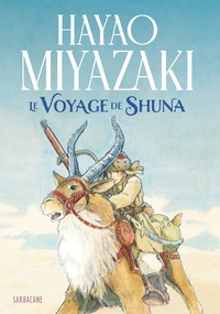 Hayao Miyazaki - Le voyage de Shuna.