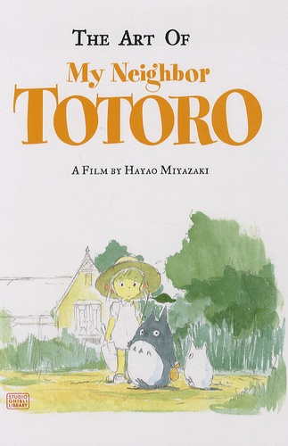 Hayao Miyazaki - The Art of My Neighbor Totoro.
