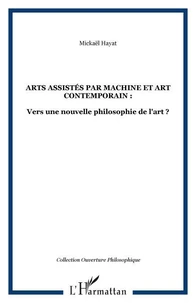 Arts assistés par machine et art contemporain : vers une nouvelle philosophie de l'art