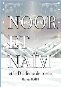 Noor et Naïm et le Diadème de rosée