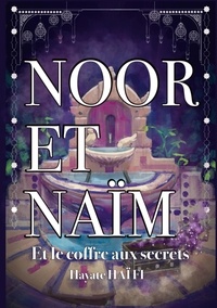 Hayate Haïfi - Noor et Naïm  : Noor et Naïm et le coffre aux secrets.