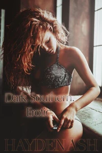 Dark. Southern. Erotic