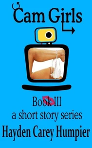 Cam Girls:  Book III