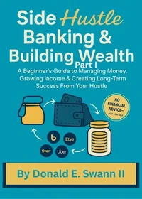 Side Hustle Banking &amp; Building Wealth Part I