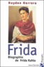 Hayden Herrera - Frida. Biographie De Frida Kahlo.