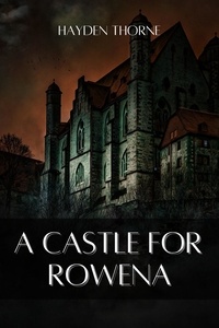  Hayden Thorne - A Castle for Rowena - Grotesqueries.