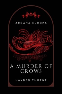  Hayden Thorne - A Murder of Crows - Arcana Europa.