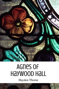  Hayden Thorne - Agnes of Haywood Hall - Ghosts and Tea, #2.