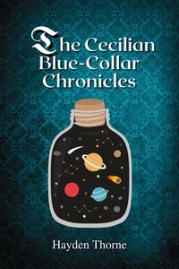  Hayden Thorne - The Cecilian Blue-Collar Chronicles.