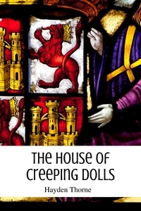  Hayden Thorne - The House of Creeping Dolls - Ghosts and Tea, #5.