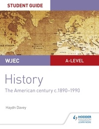 Haydn Davey - CBAC Safon Uwch Hanes – Canllaw i Fyfyrwyr Uned 3: Canrif yr Americanwyr, tua 1890–1990 (WJEC A-level History Student Guide Unit 3: The American century c.1890-1990; Welsh language ed).