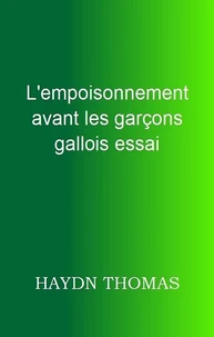 L'empoisonnement avant les garcons gallois essai