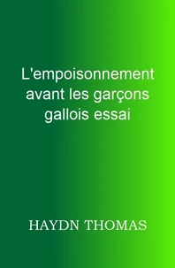 L'empoisonnement avant les garcons gallois