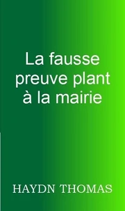 La fausse preuve plante à la mairie