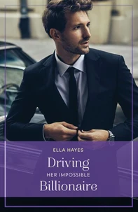 Driving Her Impossible Billionaire