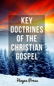  Hayes Press - Key Doctrines of the Christian Gospel.
