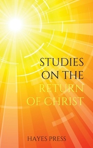 Hayes Press - Studies on the Return of Christ.