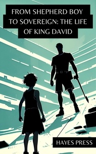  Hayes Press - The Life of King David: From Shepherd Boy to Sovereign: - Old Testament Commentary Series, #4.