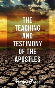  Hayes Press - The Teaching and Testimony of the Apostles.