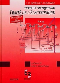 Travaux Pratiques Du Traite De L'Electronique Analogique Et Numerique. Tome 2, Labo Numerique