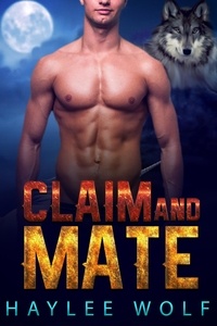  Haylee Wolf - Claim and Mate - Omega Tales, #3.
