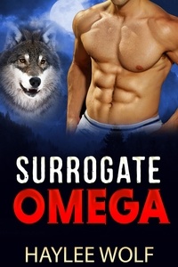  Haylee Wolf - Surrogate Omega - Omega Tales, #1.
